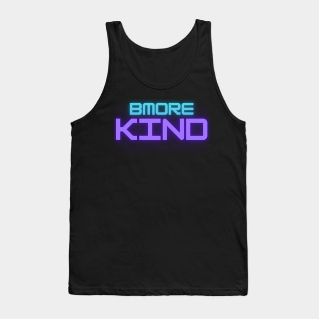 BMORE KIND Tank Top by The C.O.B. Store